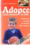 Schoolerová Jayne E. - Adopce - vztah založený na slibu