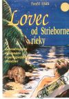 Ušák Teofil - Lovec od Striebornej rieky