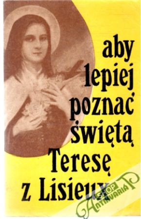 Obal knihy Aby lepiej poznać świeta Terese z Lisieux