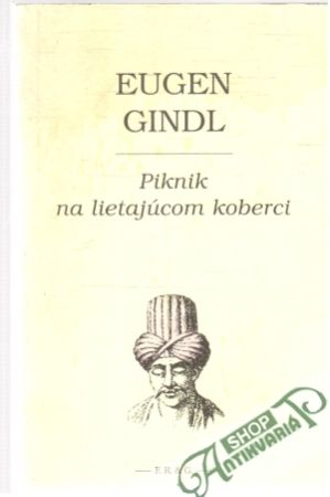 Piknik na lietajúcom koberci - Gindl Eugen