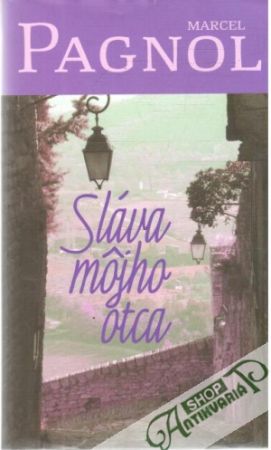 Sláva môjho otca - Pagnol Marcel