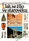 Augusta Pavel, Honzák František - Jak se žilo ve starověku