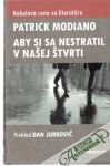 Modiano Patrick - Aby si sa nestratil v našej štvrti