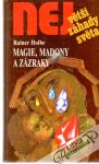 Holbe Rainer - Největší záhady světa - Magie, madony a zázraky
