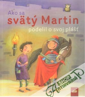 Obal knihy Ako sa svätý Martin podelil o svoj plášť