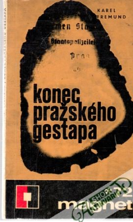 Konec pražského gestapa - Fremund Karel
