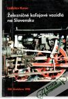 Kuruc Ladislav - Železničné koľajové vozidlá na Slovensku