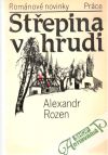 Rozen Alexandr - Střepina v hrudi