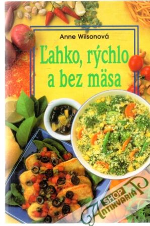 Ľahko, rýchlo a bez mäsa - Wilsonová Anne
