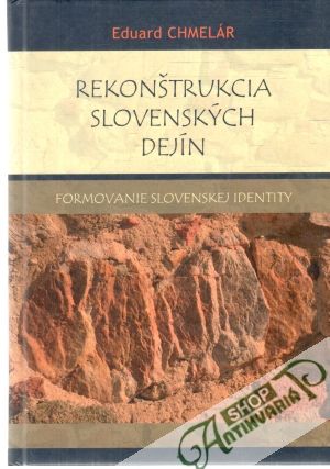 Rekonštrukcia slovenských dejín - Chmelár Eduard