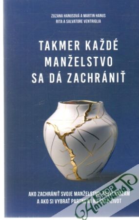 Takmer každé manželstvo sa dá zachrániť - Hanusová, Hanus, Ventriglia