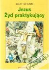 Efraim Brat - Jezus Zyd praktykujacy