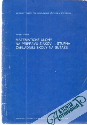 Obal knihy Matematické úlohy na prípravu žiakov 1. stupňa ZŠ na súťaže