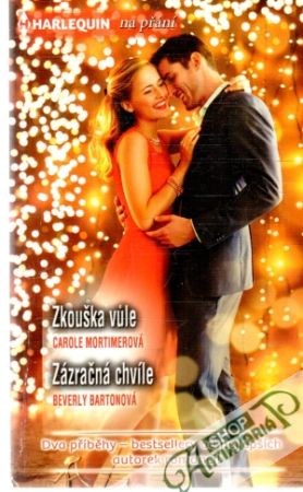 Zkouška vule, Zázračná chvíle - Mortimerová Carole, Bartonová Beverly