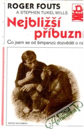 Nejbližší příbuzní - Fouts Roger