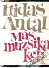 Antal Hidas - Más muzsika kell...