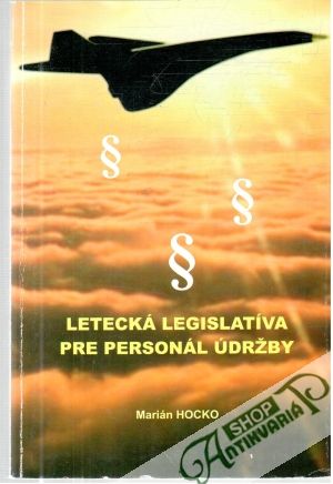 Letecká legislatíva pre personál údržby - Hocko Marián