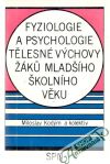 Kodým Miloslav a kolektív - Fyziologie a psychologie tělesné výchovy žáku mladšího školního věku
