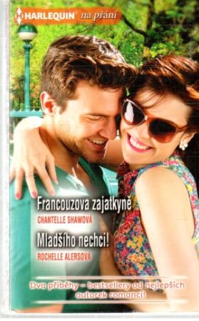Francouzova zajatkyně, Mladšího nechci! - Shawová Chantelle, Alersová Rochelle