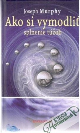 Ako si vymodliť splnenie túžob - Murphy Joseph