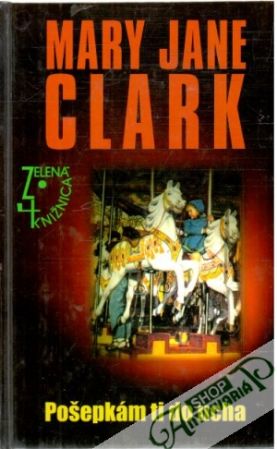 Pošepkám ti do ucha - Clark Mary Jane