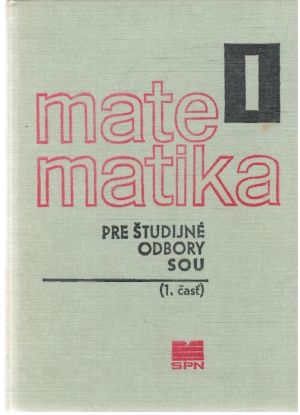 Obal knihy Matematika pre študijné odbory SOU - 1. časť