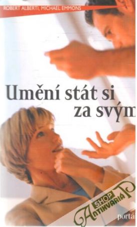 Umění stát si za svým - Alberti Robert, Emmons Michael