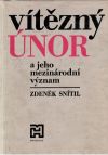 Snítil Zdeněk - Vítězný únor a jeho mezinárodní význam