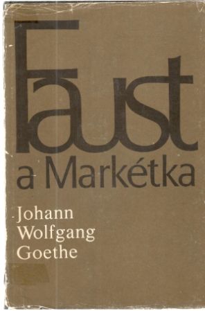 Faust a Markétka - Goethe Johann Wolfgang