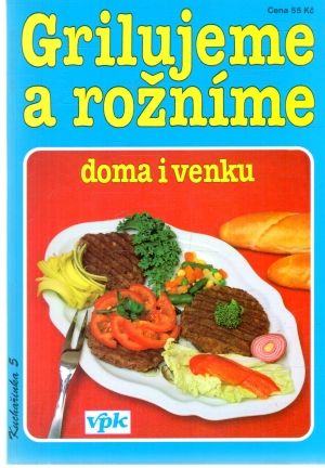 Obal knihy Grilujeme a rožníme