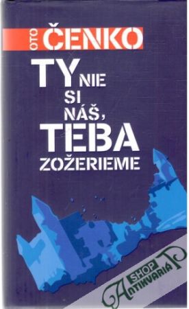 Obal knihy Ty nie si náš, teba zožerieme