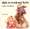 German Jurij - Jak to tenkrát bylo