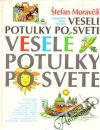 Moravčík Štefan - Veselé potulky po svete