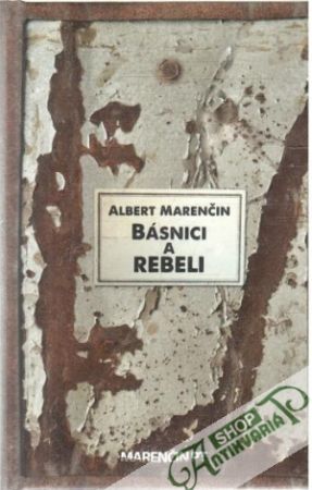 Básnici a rebeli - Marenčin Albert