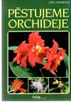 Zákrejs Jiří - Pěstujeme orchideje