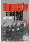 Pernes Jiří - Komunistky s fanatismem v srdci