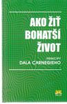 Carnegie Dale - Ako žiť bohatší život