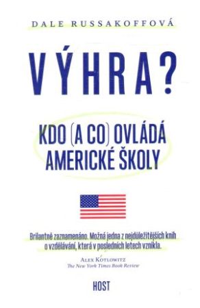Výhra? Kdo a co ovládá americké školy - Russakoffová Dale