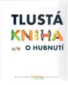 Kolektív autorov - Tlustá kniha (nejen) o hubnutí