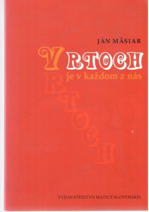 Vrtoch je v každom z nás - Mäsiar Ján