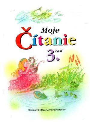 Moje čítanie 3. časť - Škultétyová, Rohovská