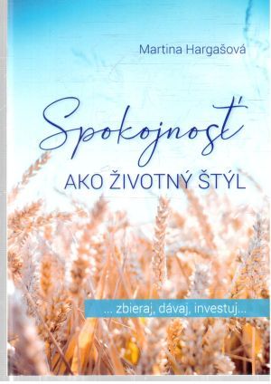Spokojnosť ako životný štýl - Hargašová Martina