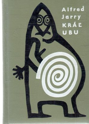 Kráľ Ubu - Jarry Alfred