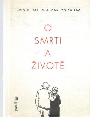 O smrti a životě - Yalom Irvin a Marilyn
