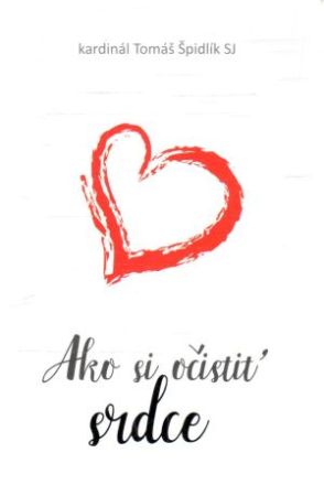 Ako si očistiť srdce - Špidlík Tomáš