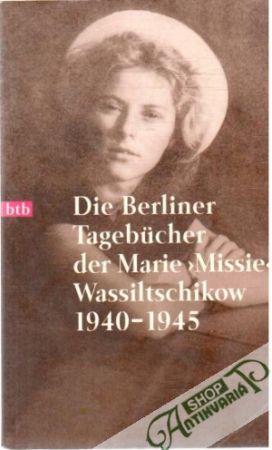 Obal knihy Die Berliner Tagebucher der Marie Missie Wassiltschikow 1940-1945