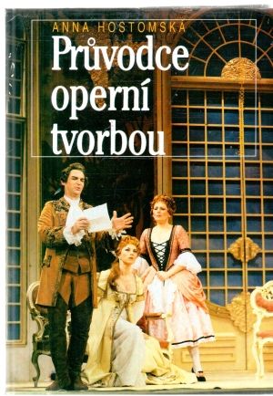 Pruvodce operní tvorbou - Hostomská Anna