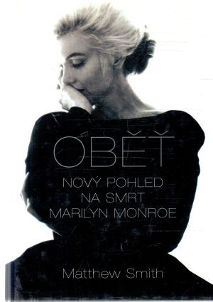 Obal knihy Oběť - nový pohled na smrt Marilyn Monroe