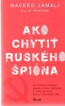 Jamali Naveed, Henican Ellis - Ako chytiť ruského špióna