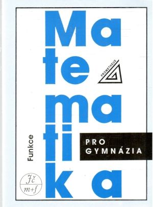 Obal knihy Matematika pro gymnázia - funkce